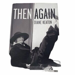 Then Again by Diane Keaton Hardcover Book
